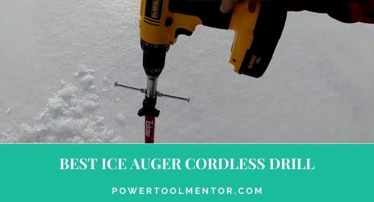 Best Ice Auger Cordless Drill