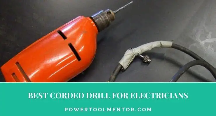 Best corded drill for electricians