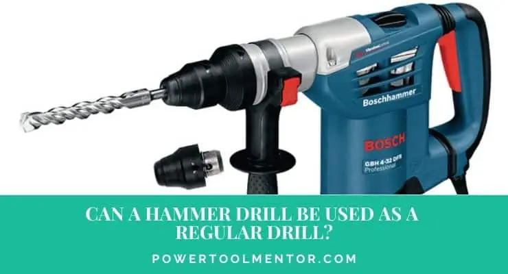 Can a hammer drill be used as a regular drill?